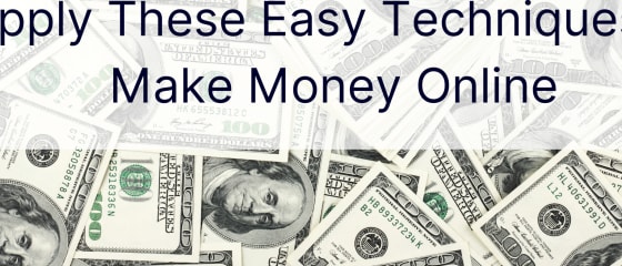 Pas deze eenvoudige technieken toe om online geld te verdienen