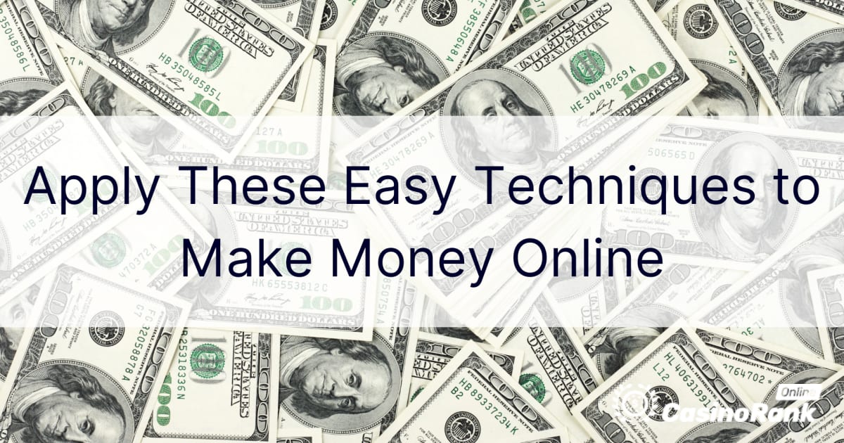 Pas deze eenvoudige technieken toe om online geld te verdienen